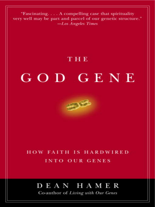 Title details for The God Gene by Dean H. Hamer - Available